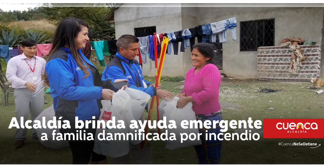 Alcaldía de Cuenca brinda ayuda emergente a familia damnificada por un incendio