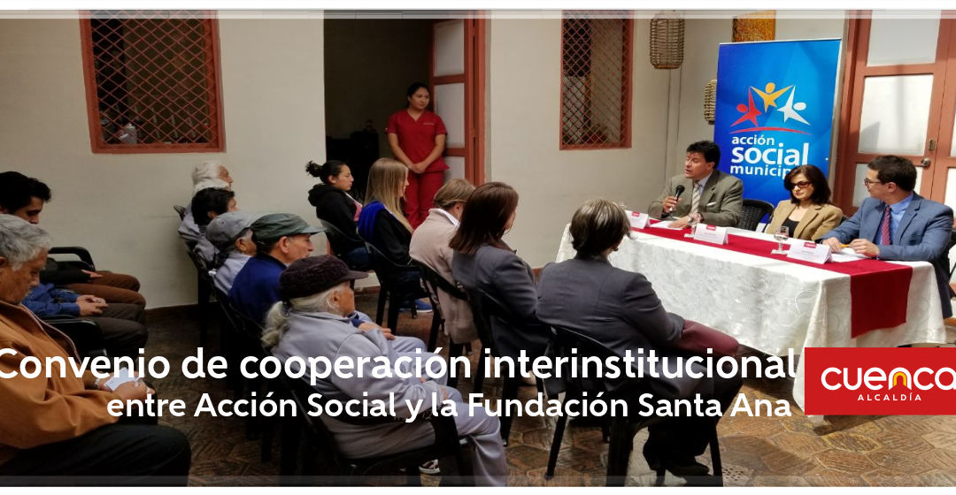 Convenio de cooperación interinstitucional entre Acción Social Municipal de Cuenca y la Fundación Santa Ana.
