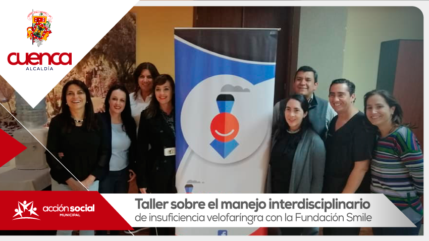 Taller sobe el manejo interdisciplinario de insuficiencia velogaringra con la Fundación Smile